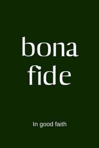 Bona Fide - In Good Faith