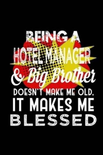 Being a Hotel Manager & Big Brother Doesn't Make Me Old It Makes Me Blessed