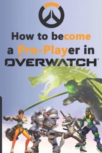 How to become a Pro-Player in Overwatch