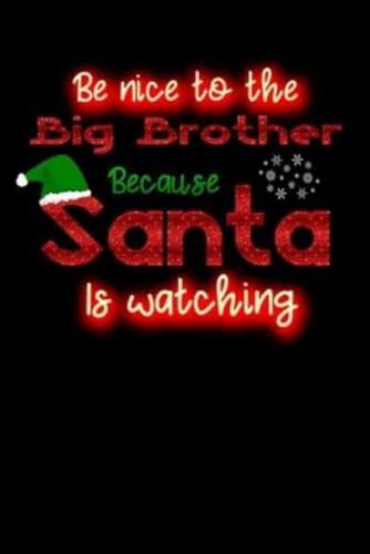 Be Nice to the Big Brother Because Santa Is Watching