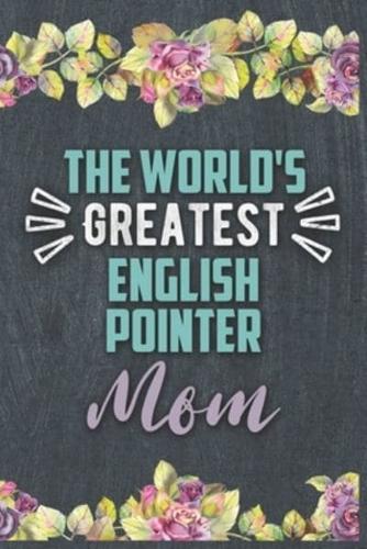 The World's Greatest English Pointer Mom