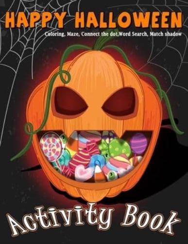 Happy Halloween Activity Book Coloring, Mazes, Connect the Dot, Word Search, Match Shadow