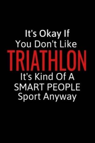 It's Okay If You Don't Like Triathlon