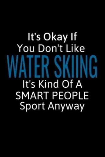 It's Okay If You Don't Like Water Skiing
