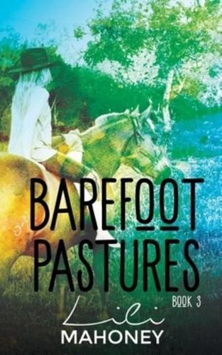 Barefoot Pastures Book Three