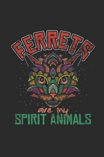 Ferrets Are My Spirit Animals