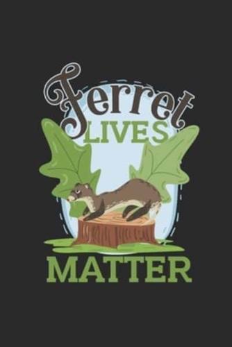 Ferret Lives Matter