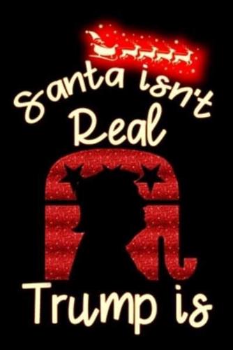 Santa Isn't Real Trump Is