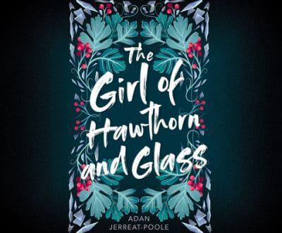 The Girl of Hawthorn and Glass