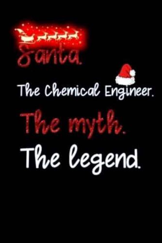 Santa the Chemical Engineer the Myth the Legend