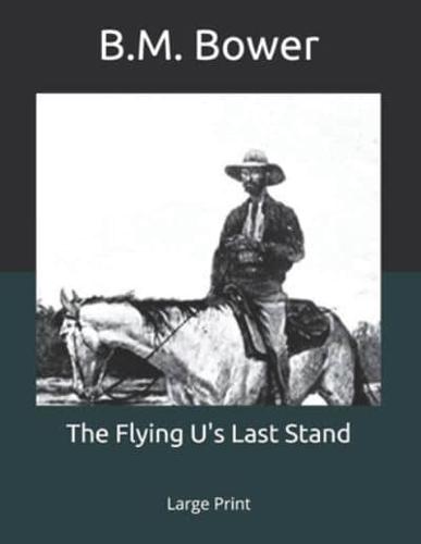 The Flying U's Last Stand