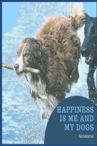Happiness Is Me and My Dogs Notebook