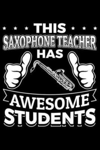 This Saxophone Teacher Has Awesome Students