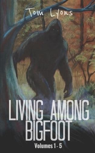 Living Among Bigfoot