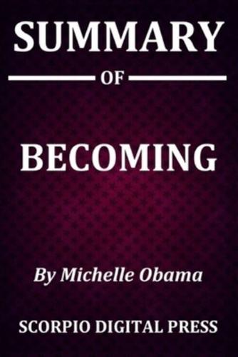 SUMMARY Of BECOMING BY MICHELLE OBAMA
