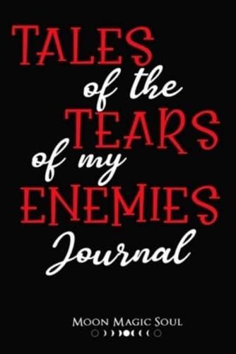 Tales of the Tears of My Enemies Journal