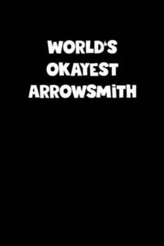 World's Okayest Arrowsmith Notebook - Arrowsmith Diary - Arrowsmith Journal - Funny Gift for Arrowsmith