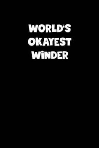 World's Okayest Winder Notebook - Winder Diary - Winder Journal - Funny Gift for Winder