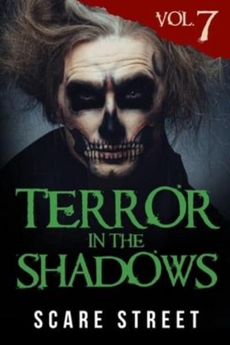 Terror in the Shadows Vol. 7