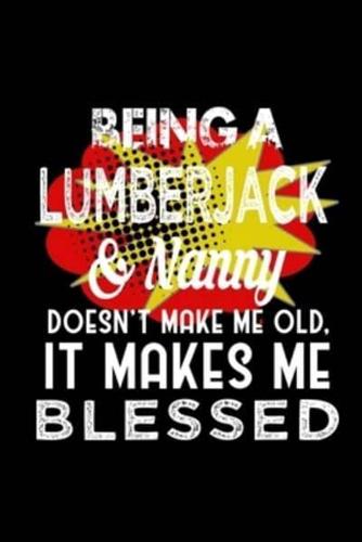 Being a Lumberjack & Nanny Doesn't Make Me Old, It Makes Me Blessed