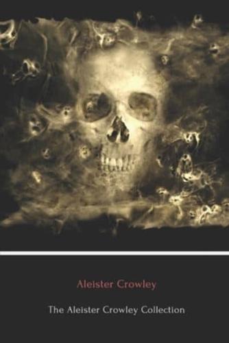 The Aleister Crowley Collection (Annotated)