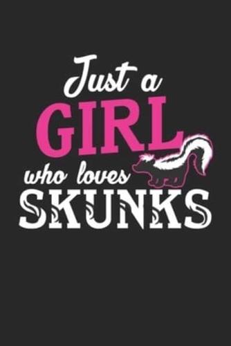 Just A Girl Who Loves Skunks