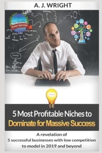 5 Most Profitable Niches to Dominate for Massive Success