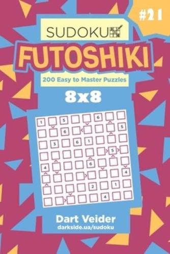 Sudoku Futoshiki - 200 Easy to Master Puzzles 8X8 (Volume 21)
