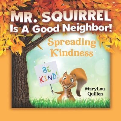 Mr. Squirrel Is A Good Neighbor!