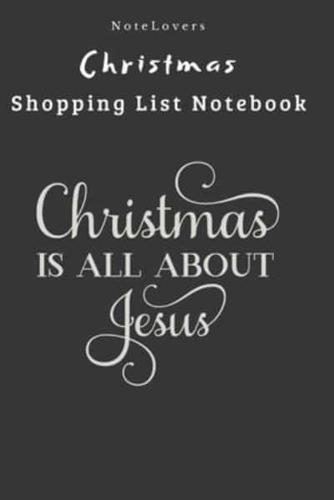 Christmas Is All About Jesus - Christmas Shopping List Notebook