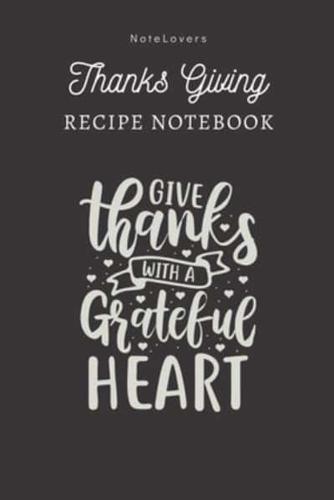 Give Thanks With A Grateful Heart - Thanksgiving Recipe Notebook