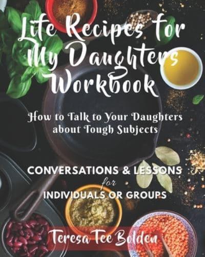 Life Recipes for My Daughters Workbook