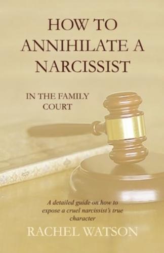 How To Annihilate A Narcissist