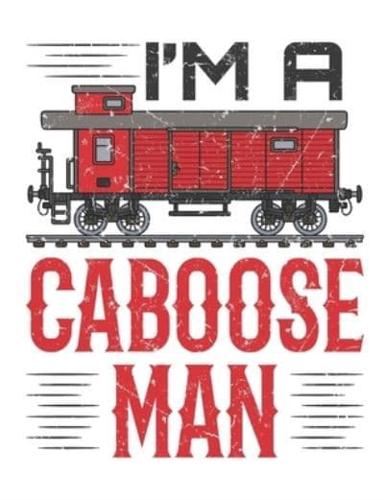 I'm A Caboose Man