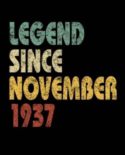 Legend Since November 1937