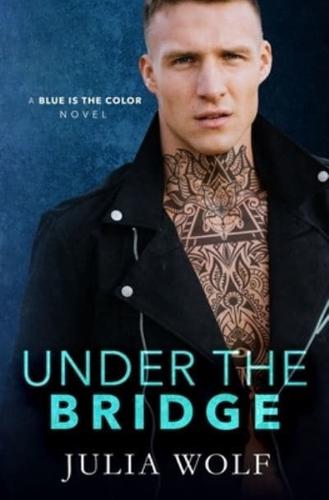 Under The Bridge: A Rock Star Romance