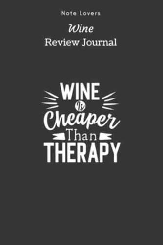 Wine Is Cheaper Than Therapy - Wine Review Journal