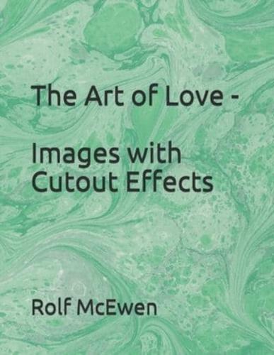 The Art of Love - Images With Cutout Effects