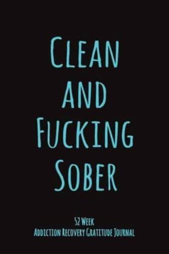 Clean And Fucking Sober