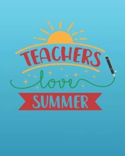 Teachers Love Summer