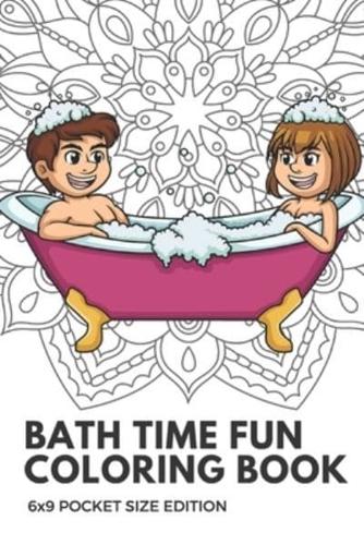 Bath Time Fun Coloring Book 6X9 Pocket Size Edition