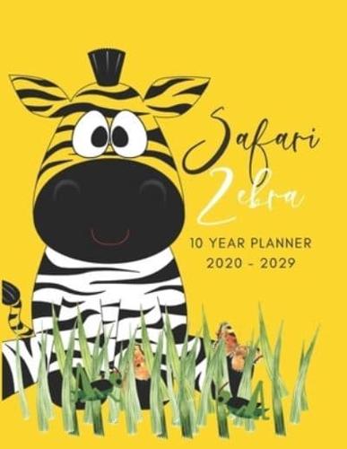 2020-2029 10 Ten Year Planner Monthly Calendar Safari Zebra Goals Agenda Schedule Organizer