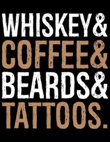 Whisky & Coffee & Beards & Tattoos