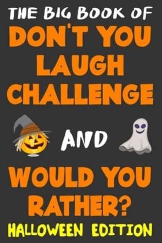 The Big Book of Don't You Laugh Challenge and Would You Rather? Halloween Edition