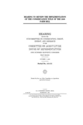 Hearing to Review the Implementation of the Conservation Title of the 2008 Farm Bill