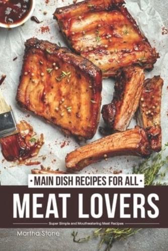 Main Dish Recipes for All Meat Lovers