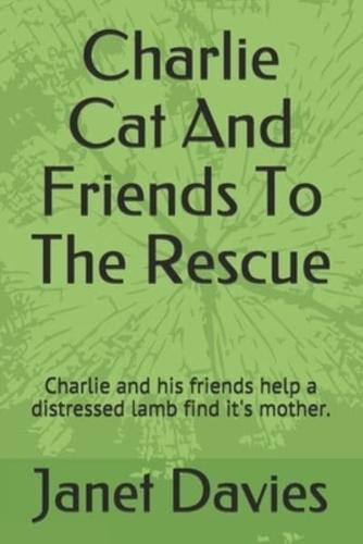 Charlie Cat And Friends To The Rescue