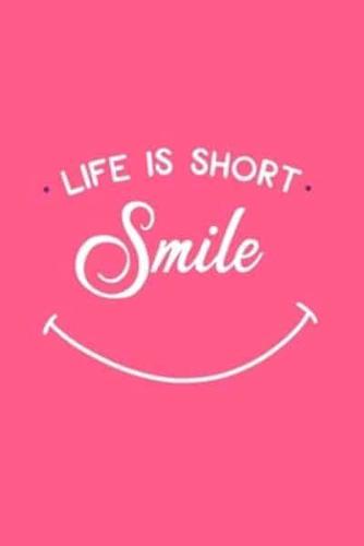Life Is Short Smile