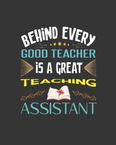 Behind Every Good Teacher Is a Great Teaching Assistant