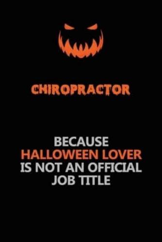 Chiropractor Because Halloween Lover Is Not An Official Job Title